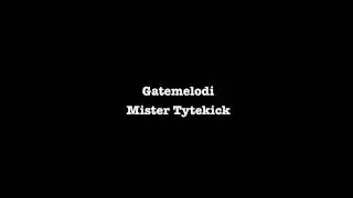 Mister Tytekick- Gateplan