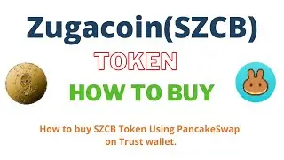 How to Buy Zugacoin (SZCB) Using PancakeSwap On Trust Wallet OR MetaMask Wallet