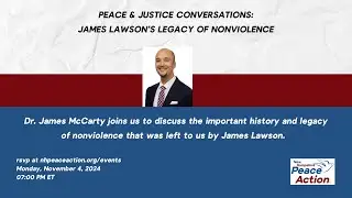 Peace & Justice Conversations: James Lawson's Legacy of Nonviolence