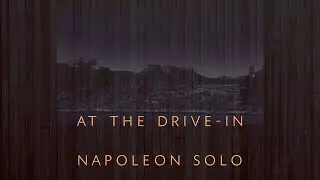 At The Drive-In - Napoleon Solo (LYRIC VIDEO)