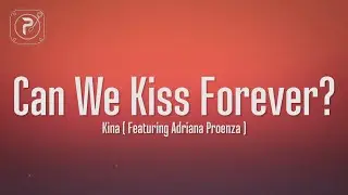 Kina - I crossed the ocean of my mind (Can We Kiss Forever) (Lyrics)