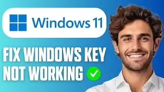 How To Fix Windows Key Not Working In Windows 11 (Full Guide 2026)