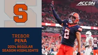 Trebor Pena 2024 Regular Season Highlights | Syracuse Wide Receiver