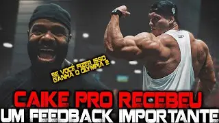 CAIKE PRO RECEBEU UM FEEDBACK IMPORTANTE PARA O OLYMPIA !!!