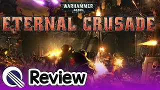Warhammer 40K Eternal Crusade Review