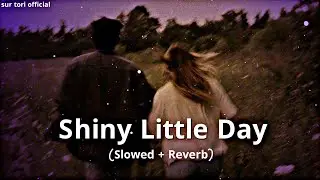 Shiny Little Day 🌈 | English Kids Song | Slowed + Reverb | Cute & Calm Cartoon Music 