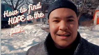 HOW TO FIND HOPE WHEN YOU'RE IN PAIN!