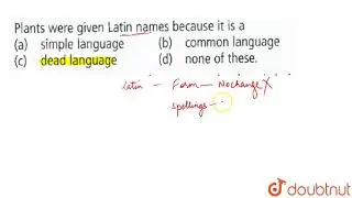 Plants were given Latin names because it is a