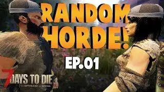7 Days To Die - Random Horde Night (Cinematic Series)