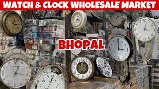 Cheapest Wall Clock Market In Bhopal | सबसे सस्ती Clock Market | Wholesale watch market in Bhopal
