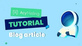 AcyMailing Tutorial - Insert Blog Article