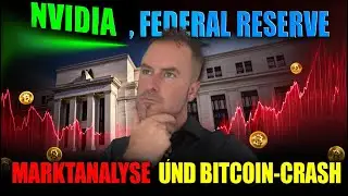 NVIDIA, Federal Reserve, Marktanalyse und Bitcoin-Crash