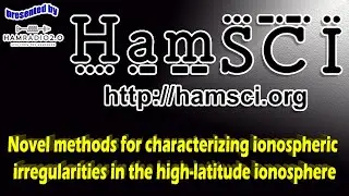 HamSCI Novel methods for characterizing ionospheric irregularities in the high-latitude ionosphere