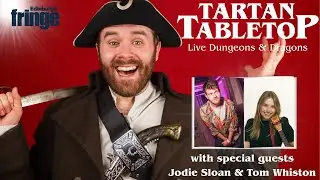 TARTAN TABLETOP: a Dungeons & Dragons Comedy Fringe 2025 ft. Jodie Sloan & Tom Whiston