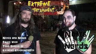 Notes and Nerds - Todd Sheets of Extreme Entertainment