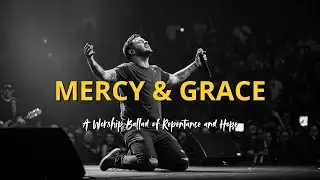 Mercy Met Me Here &mdash; A Worship Ballad of Repentance and Hope