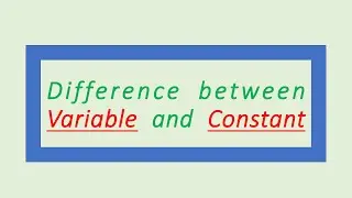 Difference between Variable and Constant