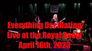 Everything Oscillating Gently at the Royal Room Seattle April 16, 2023