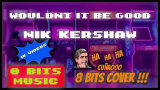 Nik Kershaw - Wouldn't it be good Chiptune Cover, 8 Bits Cover #chiptunemusic #8bitsmusic
