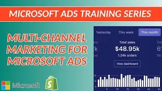 Multi-Channel Marketing for Microsoft Ads - Microsoft Ads Training Series 2020