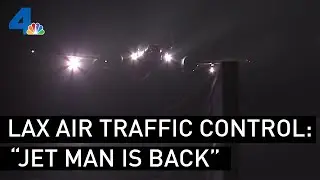LAX Air Traffic Control: &lsquo;The Jet Man Is Back' | NBCLA
