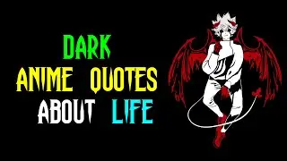 Dark Anime Quotes About Life | Anime Quotes Dark