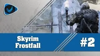 Skyrim - Frostfall #2 - Armando a barraca