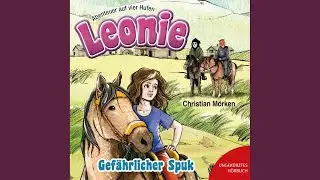 Gef&auml;hrlicher Spuk - Kapitel 1.4 - Leonie: Gef&auml;hrlicher Spuk