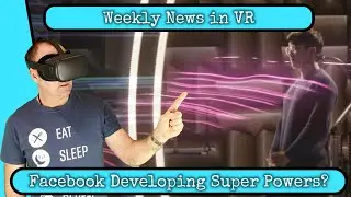 Weekly News in VR #37 - Facebook Develops Super Powers, Danny McCaskill VR, Nvidia 3000 Series GPU's