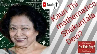 4th November Historical video? Kaun thi mathematics Sankuntla devi?Forgotten Stories of History: