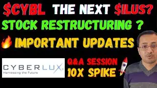 HUGE🚀🚀 CYBL STOCK RESTRUCTURING POSSIBLE? INSTITUTIONAL OUTREACH, CYBL (CYBERLUX) Q&A 10X POTENTIAL