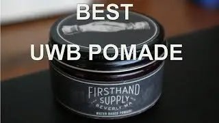 THE BEST Water Based Pomade | Firsthand Supply WB Pomade