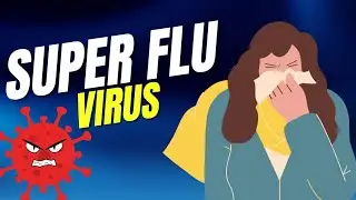 Could a New Flu Strain Put Humans at Risk? | Super Flu Explained |super flu virus|health education