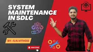 System Maintenance | SDLC | S.N.VITHOO | Development Life Cycle | Software | Adaptive | Corrective