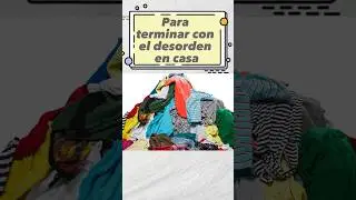 Pasos para terminar el desorden en casa 🏠