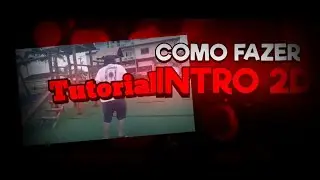 Tutorial: Como fazer Intro 2D pelo celular 