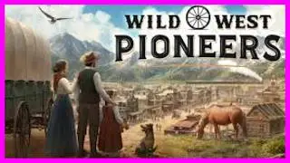 New Strategy City Colony Sim WILD WEST PIONEERS Demo