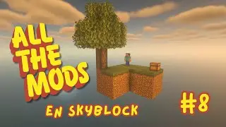 ALL THE MODS 10 en SKYBLOCK - Minecraft (Ep. 8)