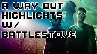 Tripwyre & BattleStove - A Way Out Highlights