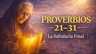 Cuando la Sabidur&iacute;a Gobierna Tu Vida | Proverbios 21&ndash;31| Jes&uacute;s el Influencer