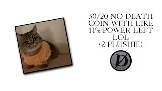 UCN - 50/20 No Death Coin with 14% Power Left