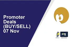Promoter Deals(BUY/SELL) 07 Nov | Manorama Industries ,Patel Integrated Logistics