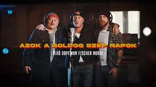 Fischer Norbi ft. Nagy Feró x Dopeman - Már csak emlék