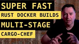 super fast rust docker builds with super small images using multi-stage and cargo-chef | rustlang