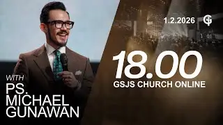 Ibadah Online GSJS 7 - Ps. Michael Gunawan - Pk.18.00 (1 February 2026)