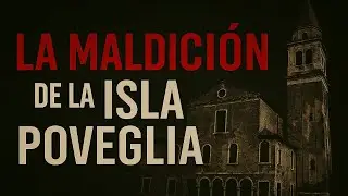 La Maldici&oacute;n de la Isla Poveglia | La Isla M&aacute;s Embrujada del Mundo