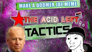 Doomer meme guy meets Biden: An Acid Left Tactics Photoshop Tutorial