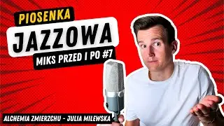 Jak brzmi jazzowa piosenka przed miksem? || #7 MIKS przed i po || Julia Milewska- Alchemia zmierzchu