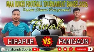 🔴 FINAL | Hirapur VS Panigaon MAA DOKRI FOOTBALL TOURNAMENT BANER 2026