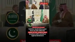 New Defence Axis? 🇵🇰🤝🇸🇦 | India&rsquo;s Security at Risk||#shorts #shortsfeed #youtubeshorts